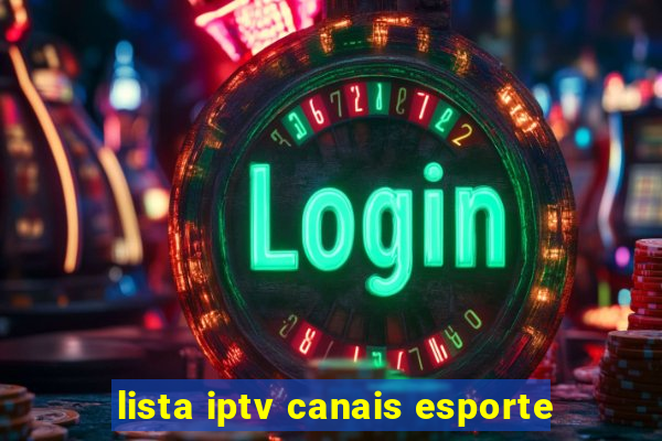 lista iptv canais esporte